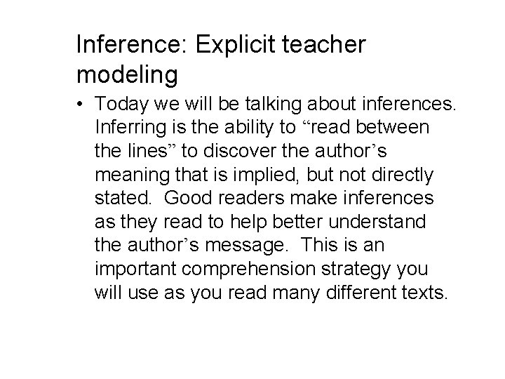 Inference: Explicit teacher modeling • Today we will be talking about inferences. Inferring is