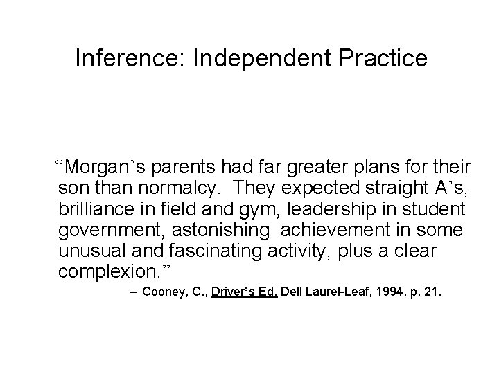 Inference: Independent Practice “Morgan’s parents had far greater plans for their son than normalcy.