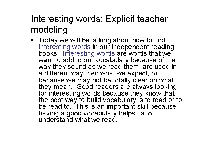 Interesting words: Explicit teacher modeling • Today we will be talking about how to