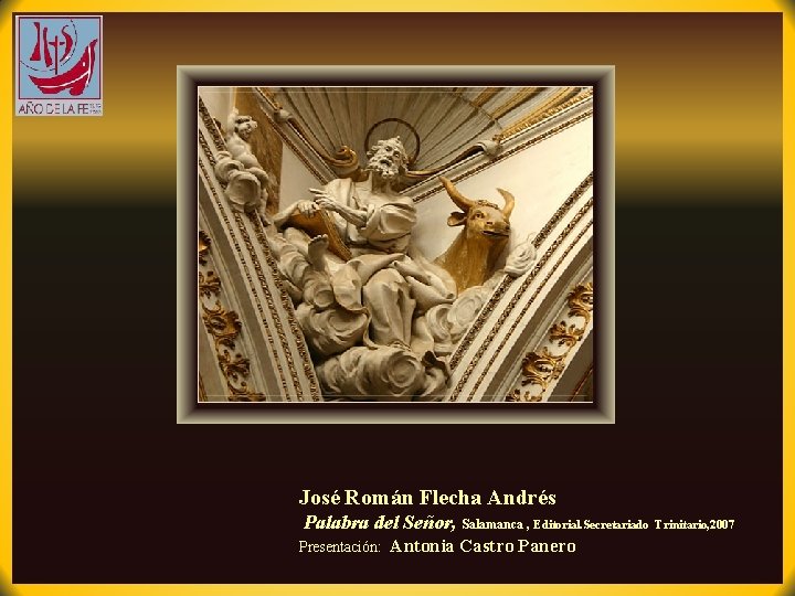 José Román Flecha Andrés Palabra del Señor, Salamanca , Editorial. Secretariado Presentación: Antonia Castro