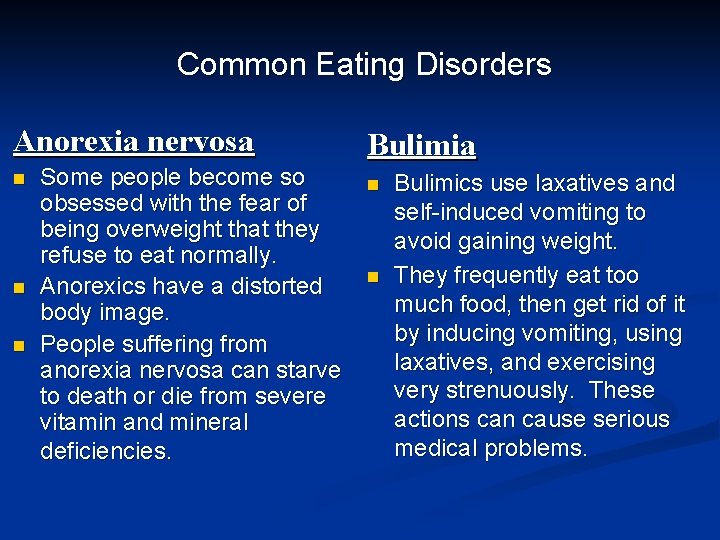 Common Eating Disorders Anorexia nervosa n n n Some people become so obsessed with