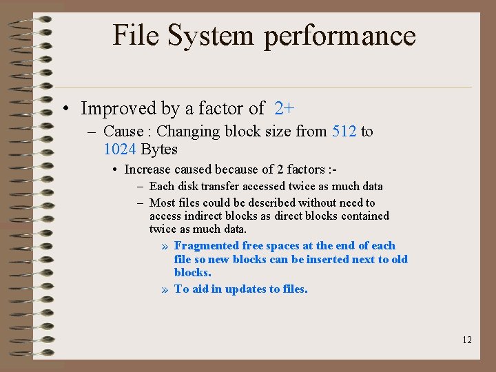 File System performance • Improved by a factor of 2+ – Cause : Changing