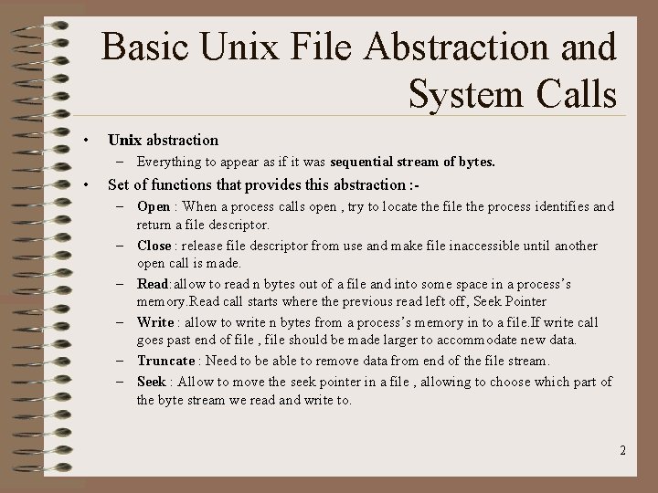 Basic Unix File Abstraction and System Calls • Unix abstraction – Everything to appear