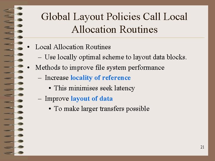 Global Layout Policies Call Local Allocation Routines • Local Allocation Routines – Use locally