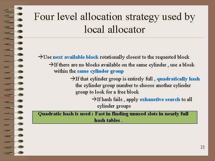 Four level allocation strategy used by local allocator Use next available block rotationally closest