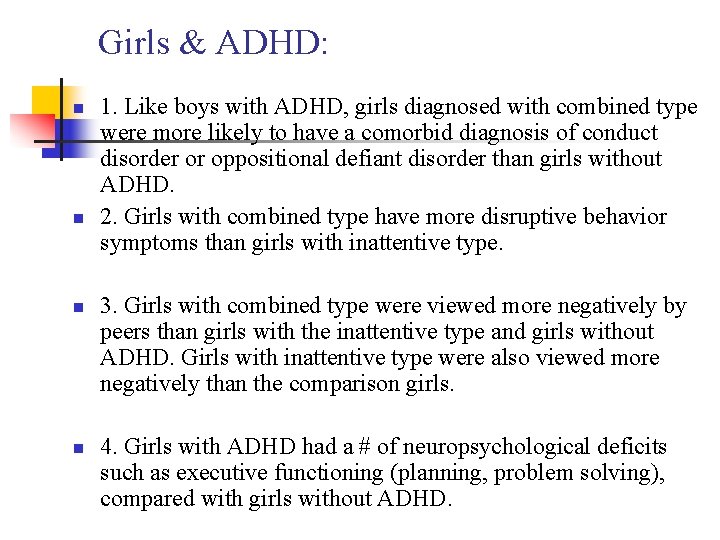 Girls & ADHD: n n 1. Like boys with ADHD, girls diagnosed with combined