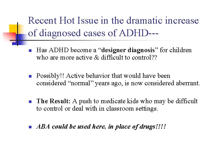 Recent Hot Issue in the dramatic increase of diagnosed cases of ADHD--n n Has