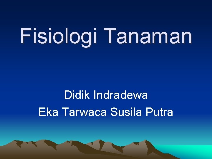 Fisiologi Tanaman Didik Indradewa Eka Tarwaca Susila Putra 