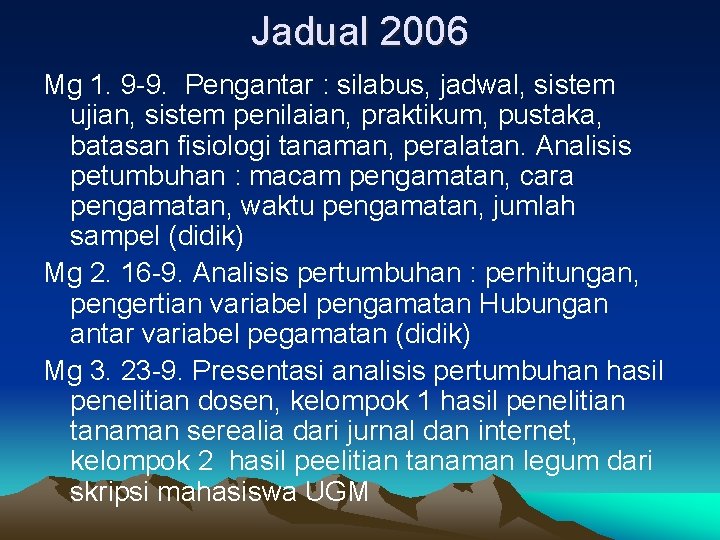 Jadual 2006 Mg 1. 9 -9. Pengantar : silabus, jadwal, sistem ujian, sistem penilaian,