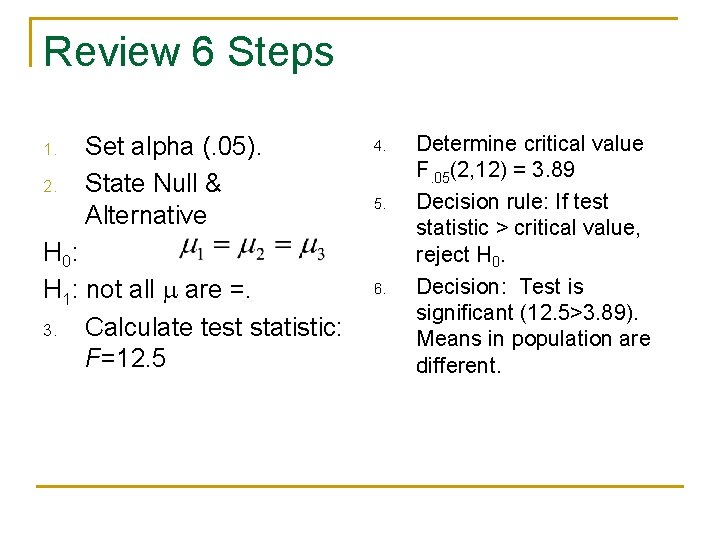 Review 6 Steps 1. 2. Set alpha (. 05). State Null & Alternative H