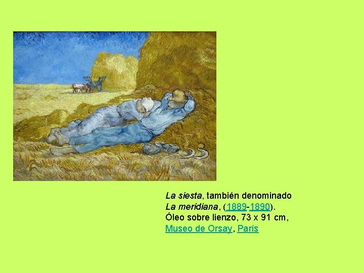 La siesta, también denominado La meridiana, (1889 -1890). Óleo sobre lienzo, 73 x 91