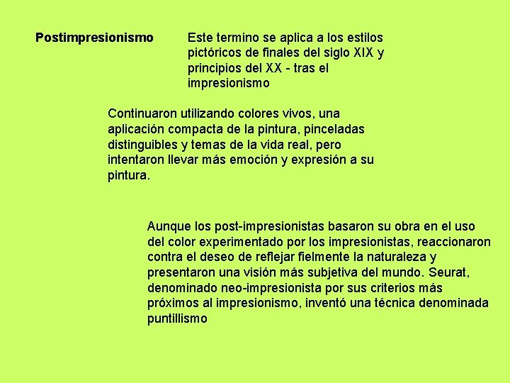 Postimpresionismo Este termino se aplica a los estilos pictóricos de finales del siglo XIX