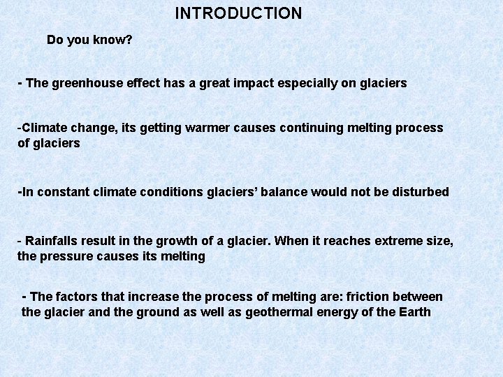 INTRODUCTION Do you know? - The greenhouse effect has a great impact especially on