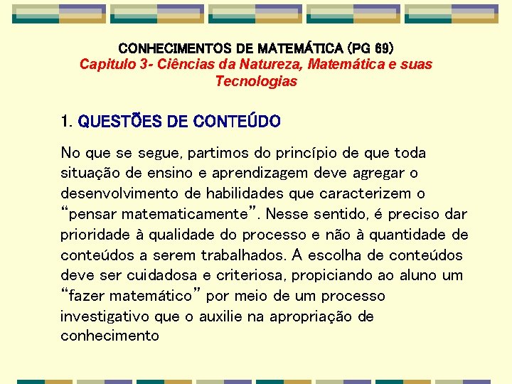 CONHECIMENTOS DE MATEMÁTICA (PG 69) Capitulo 3 - Ciências da Natureza, Matemática e suas