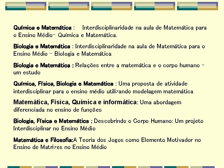 Química e Matemática : Interdisciplinaridade na aula de Matemática para o Ensino Médio- Química