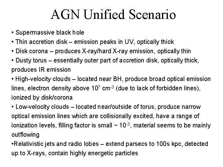 AGN Unified Scenario • Supermassive black hole • Thin accretion disk – emission peaks