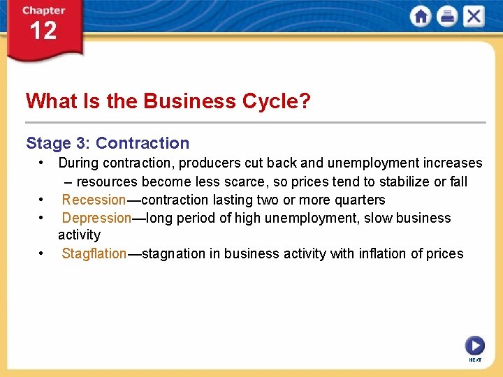 What Is the Business Cycle? Stage 3: Contraction • During contraction, producers cut back