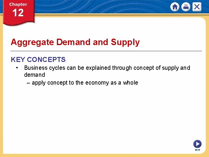 Aggregate Demand Supply KEY CONCEPTS • Business cycles can be explained through concept of