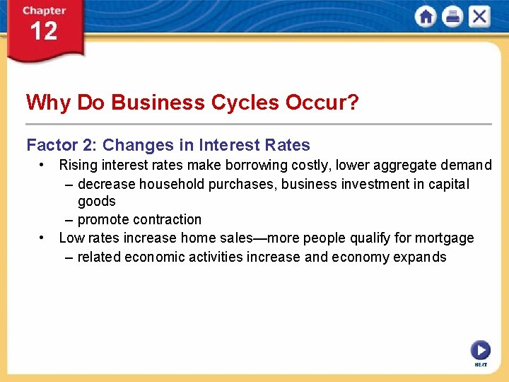 Why Do Business Cycles Occur? Factor 2: Changes in Interest Rates • Rising interest