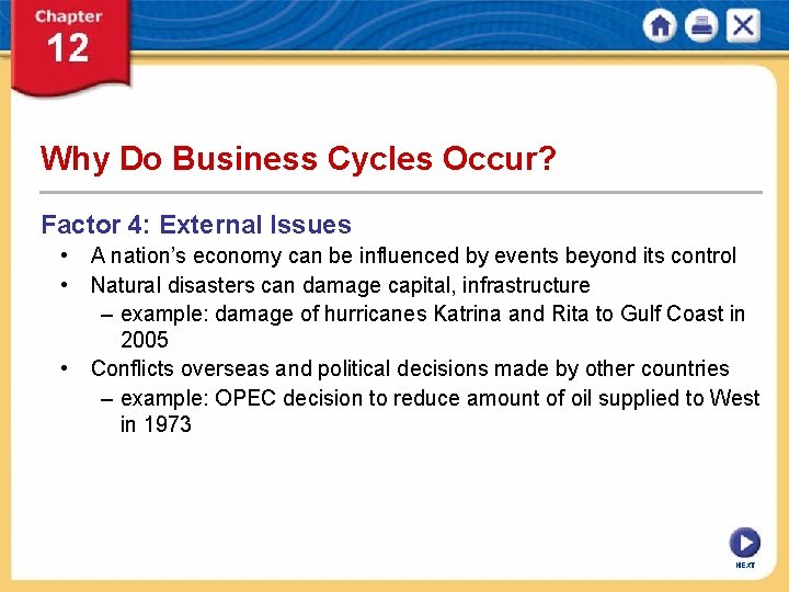 Why Do Business Cycles Occur? Factor 4: External Issues • A nation’s economy can