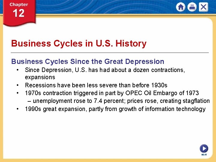 Business Cycles in U. S. History Business Cycles Since the Great Depression • Since