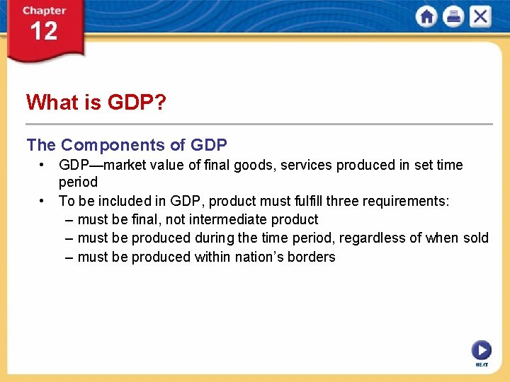 What is GDP? The Components of GDP • GDP—market value of final goods, services