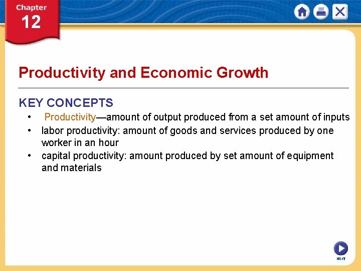 Productivity and Economic Growth KEY CONCEPTS • Productivity—amount of output produced from a set