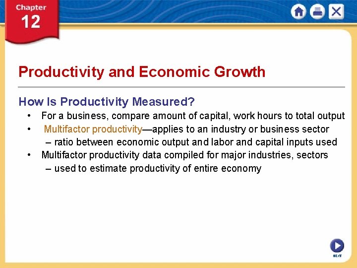 Productivity and Economic Growth How Is Productivity Measured? • For a business, compare amount