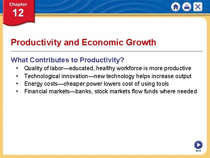 Productivity and Economic Growth What Contributes to Productivity? • • Quality of labor—educated, healthy