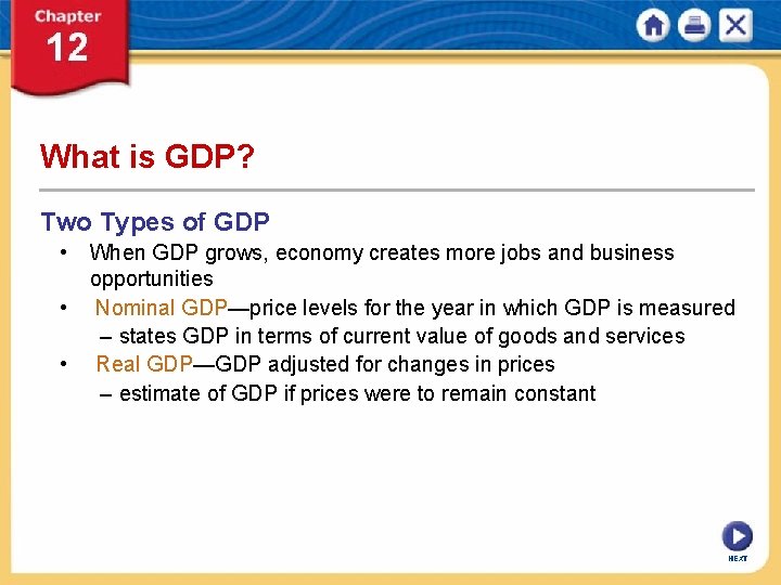 What is GDP? Two Types of GDP • When GDP grows, economy creates more