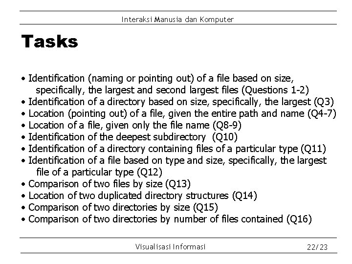 Interaksi Manusia dan Komputer Tasks • Identification (naming or pointing out) of a file
