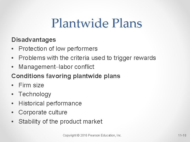 Plantwide Plans Disadvantages • Protection of low performers • Problems with the criteria used