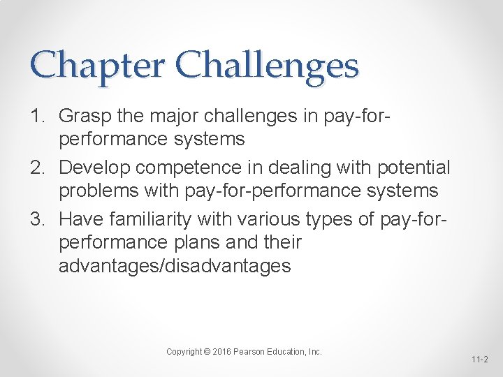 Chapter Challenges 1. Grasp the major challenges in pay-forperformance systems 2. Develop competence in