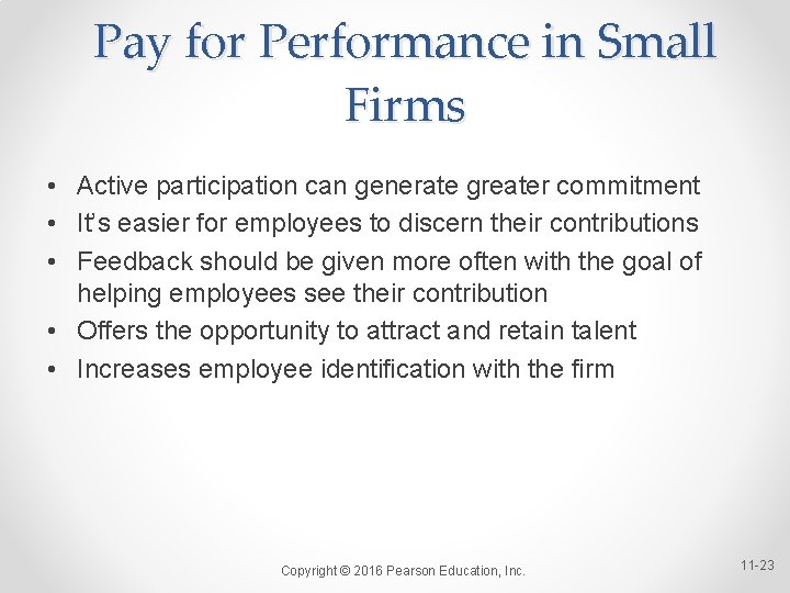Pay for Performance in Small Firms • Active participation can generate greater commitment •