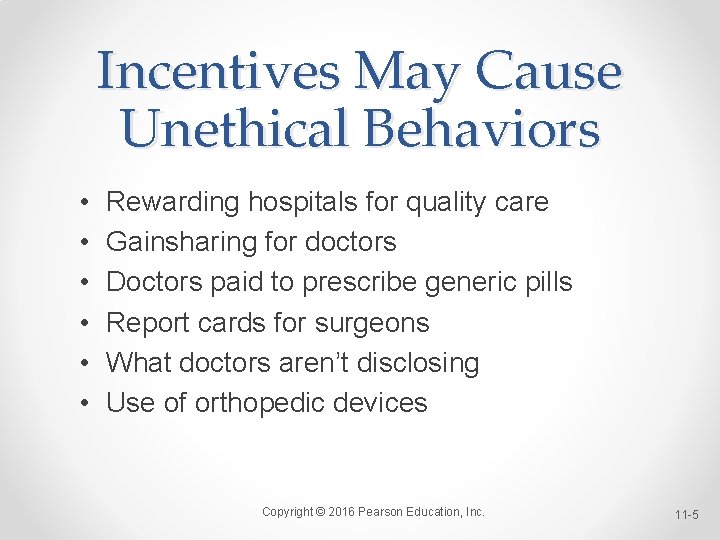 Incentives May Cause Unethical Behaviors • • • Rewarding hospitals for quality care Gainsharing