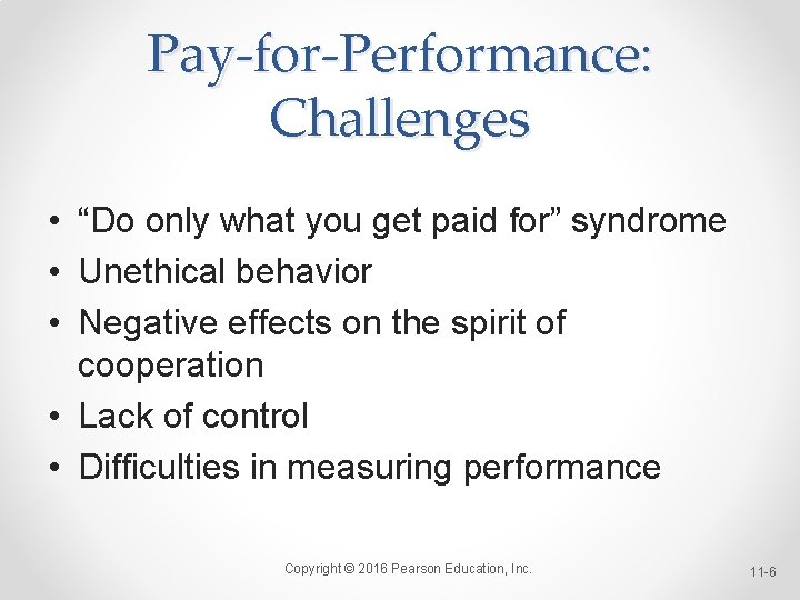 Pay-for-Performance: Challenges • “Do only what you get paid for” syndrome • Unethical behavior