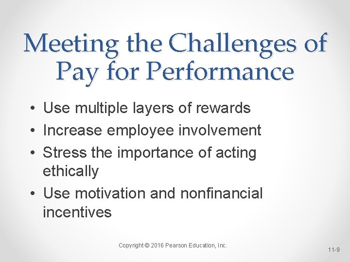 Meeting the Challenges of Pay for Performance • Use multiple layers of rewards •