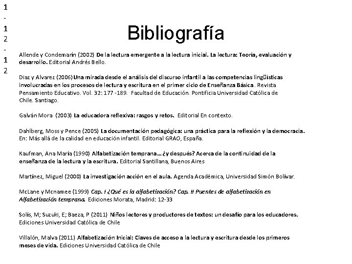 1 1 2 Bibliografía Allende y Condemarín (2002) De la lectura emergente a la