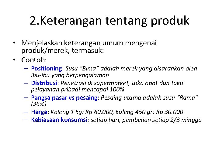 2. Keterangan tentang produk • Menjelaskan keterangan umum mengenai produk/merek, termasuk: • Contoh: – 2. Keterangan tentang produk • Menjelaskan keterangan umum mengenai produk/merek, termasuk: • Contoh: –