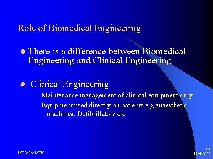 Role of Biomedical Engineering l l There is a difference between Biomedical Engineering and Role of Biomedical Engineering l l There is a difference between Biomedical Engineering and
