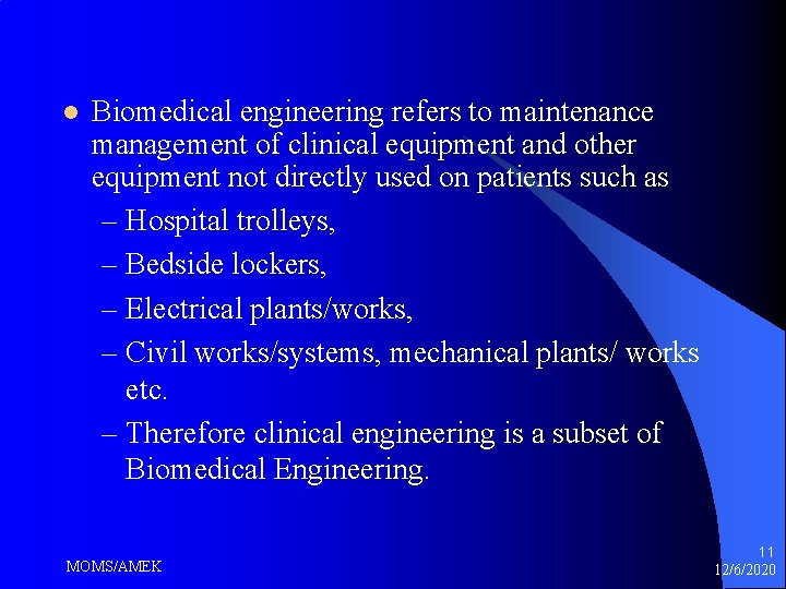 l Biomedical engineering refers to maintenance management of clinical equipment and other equipment not l Biomedical engineering refers to maintenance management of clinical equipment and other equipment not