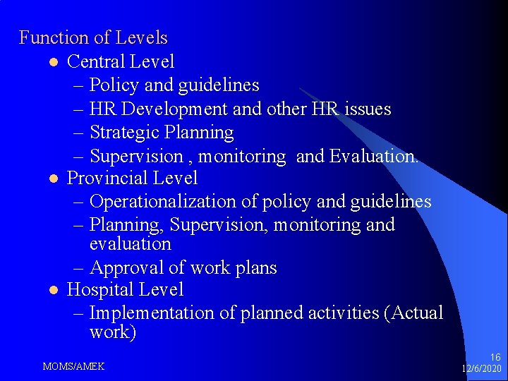 Function of Levels l Central Level – Policy and guidelines – HR Development and Function of Levels l Central Level – Policy and guidelines – HR Development and