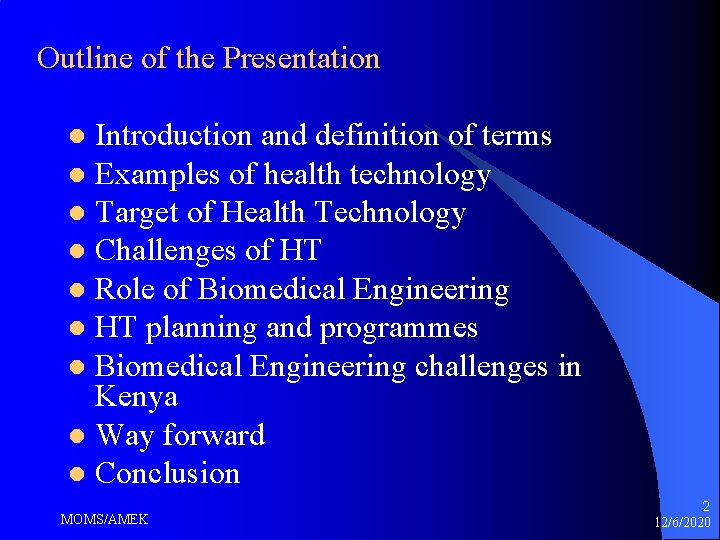 Outline of the Presentation Introduction and definition of terms l Examples of health technology Outline of the Presentation Introduction and definition of terms l Examples of health technology