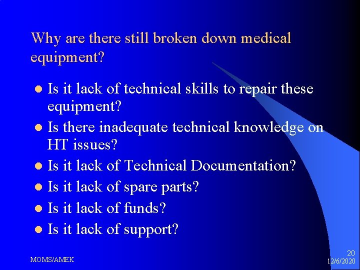Why are there still broken down medical equipment? Is it lack of technical skills Why are there still broken down medical equipment? Is it lack of technical skills