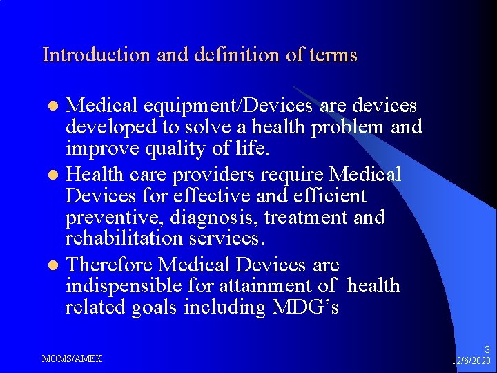 Introduction and definition of terms Medical equipment/Devices are devices developed to solve a health Introduction and definition of terms Medical equipment/Devices are devices developed to solve a health
