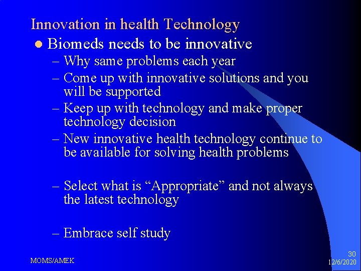 Innovation in health Technology l Biomeds needs to be innovative – Why same problems Innovation in health Technology l Biomeds needs to be innovative – Why same problems
