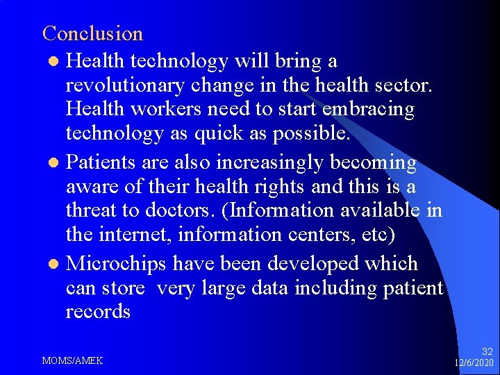 Conclusion l Health technology will bring a revolutionary change in the health sector. Health Conclusion l Health technology will bring a revolutionary change in the health sector. Health