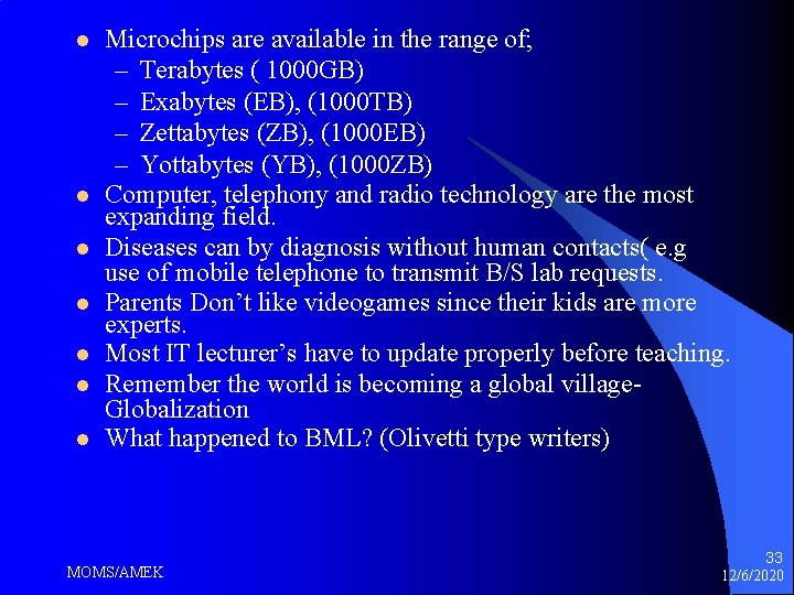 l l l l Microchips are available in the range of; – Terabytes ( l l l l Microchips are available in the range of; – Terabytes (