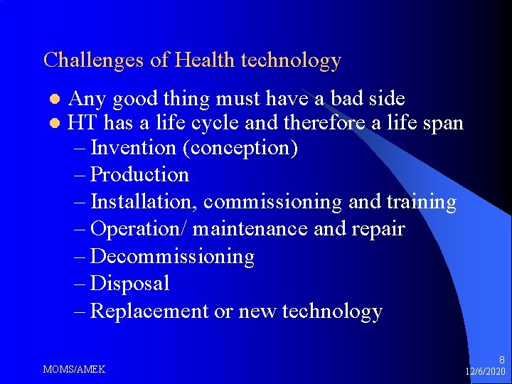 Challenges of Health technology l l Any good thing must have a bad side Challenges of Health technology l l Any good thing must have a bad side