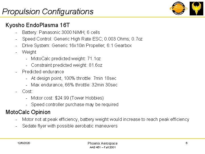 Propulsion Configurations Kyosho Endo. Plasma 16 T - - - Battery: Panasonic 3000 Ni.